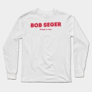 Bob Seger Stranger in Town Long Sleeve T-Shirt